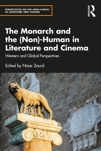 Cover image for The Monarch and the (Non)-Human in Literature and Cinema