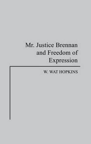 Cover image for Mr. Justice Brennan and Freedom of Expression