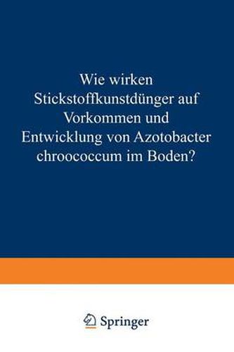 Cover image for Wie Wirken Stickstoffkunstdunger Auf Vorkommen Und Entwicklung Von Azotobacter Chroococcum Im Boden?