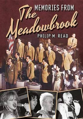 Cover image for Memories from the Meadowbrook: From Big Bands to Dinner-Theater to Rock 'n' Roll