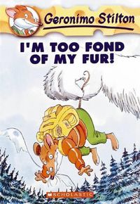 Cover image for I'M Too Fond of My Fur! (Geronimo Stilton #4)