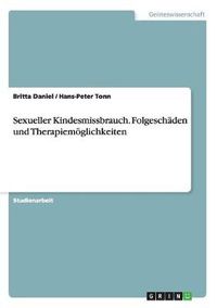 Cover image for Sexueller Kindesmissbrauch. Folgeschaden und Therapiemoeglichkeiten