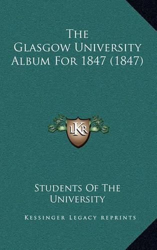 Cover image for The Glasgow University Album for 1847 (1847)