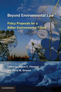 Cover image for Beyond Environmental Law: Policy Proposals for a Better Environmental Future