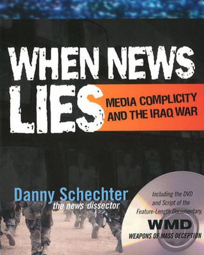 Cover image for When News Lies: Media Complicity and The Iraq War