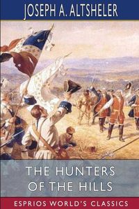 Cover image for The Hunters of the Hills (Esprios Classics)