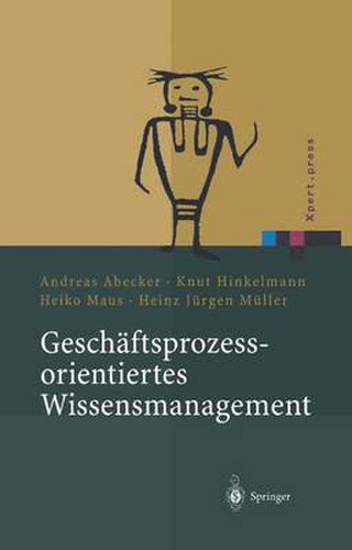 Cover image for Geschaftsprozessorientiertes Wissensmanagement: Effektive Wissensnutzung Bei Der Planung Und Umsetzung Von Geschaftsprozessen