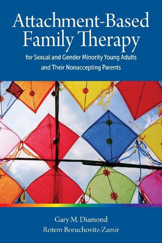 Cover image for Attachment-Based Family Therapy for Sexual and Gender Minority Young Adults and Their Non-Accepting Parents