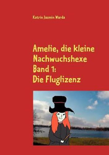 Cover image for Amelie, die kleine Nachwuchshexe: Band 1: Die Fluglizenz