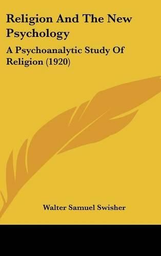 Religion and the New Psychology: A Psychoanalytic Study of Religion (1920)