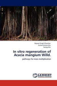 Cover image for In vitro regeneration of Acacia mangium Willd.