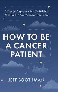 Cover image for How To Be A Cancer Patient