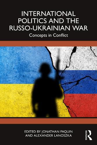 Cover image for International Politics and the Russo-Ukrainian War