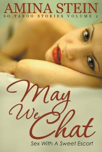 Cover image for May We Chat: So Taboo Stories Vol. 2 Sex with a Sweet Escort