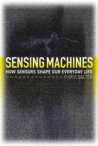 Cover image for Sensing Machines: How Sensors Shape Our Everyday Life