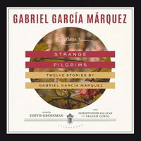 Cover image for Strange Pilgrims: Twelve Stories by Gabriel Garcia Marquez