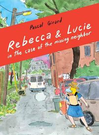 Cover image for Rebecca & Lucie in the Case of the Missing Neighbor