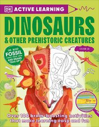 Cover image for Active Learning Dinosaurs and Other Prehistoric Creatures