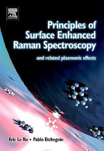 Cover image for Principles of Surface-Enhanced Raman Spectroscopy: and Related Plasmonic Effects