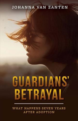 Cover image for Guardians' Betrayal: What Happens Seven Years After Adoption