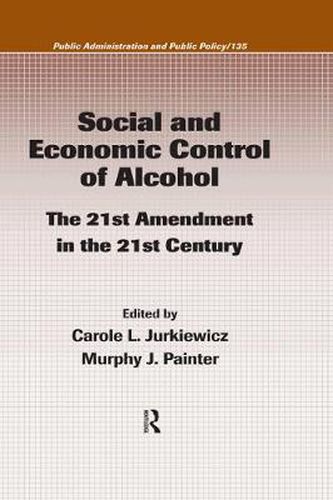 Cover image for Social and Economic Control of Alcohol: The 21st Amendment in the 21st Century