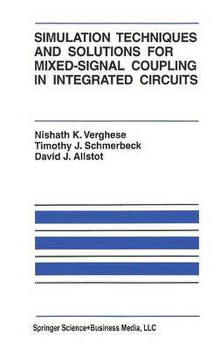 Simulation Techniques and Solutions for Mixed-Signal Coupling in Integrated Circuits