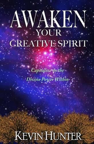 Cover image for Awaken Your Creative Spirit: Capitalize On the Divine Power Within