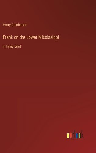 Cover image for Frank on the Lower Mississippi