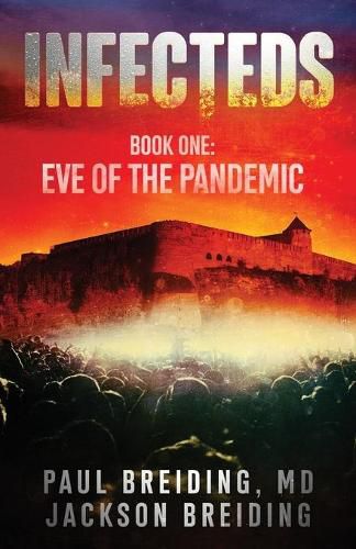 Cover image for Infecteds: Book One: Eve of the Pandemic