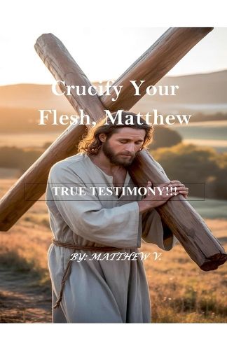 Cover image for Crucify Your Flesh, Matthew