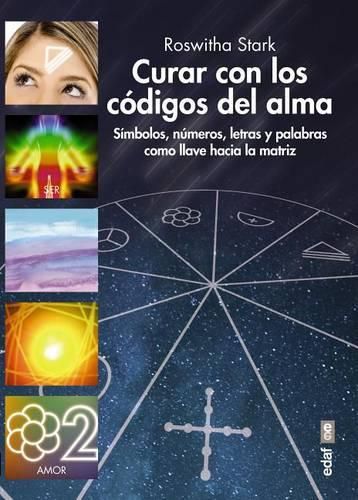 Cover image for Curar Con Los Codigos del Alma