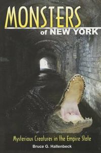 Cover image for Monsters of New York: Mysterious Creatures in the Empire State