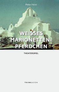 Cover image for Weisses Marionettenpferdchen: Theaterspiel