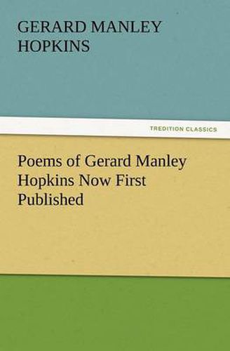 Cover image for Poems of Gerard Manley Hopkins Now First Published