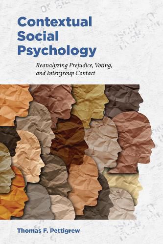 Cover image for Contextual Social Psychology: Reanalyzing Prejudice, Voting, and Intergroup Contact