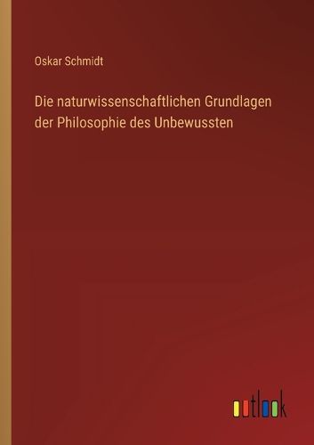 Cover image for Die naturwissenschaftlichen Grundlagen der Philosophie des Unbewussten