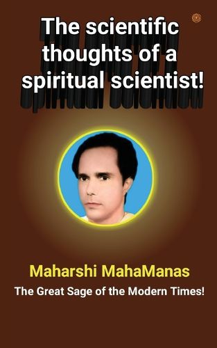 Cover image for The scientific thoughts of a spiritual scientist!