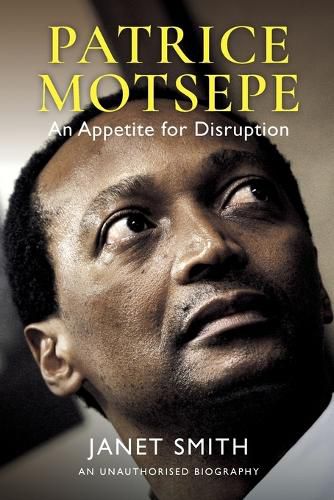 Cover image for Patrice Motsepe: An Appetite for Disruption