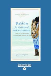 Cover image for Buddhism for Mothers of Schoolchildren: Finding Calm in the Chaos of the School Years