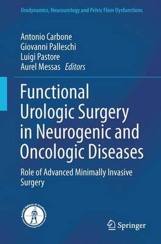 Cover image for Functional Urologic Surgery in Neurogenic and Oncologic Diseases: Role of Advanced Minimally Invasive Surgery