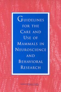 Cover image for Guidelines for the Care and Use of Mammals in Neuroscience and Behavioral Research