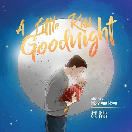 Cover image for A Little Kiss Goodnight: A beautiful bed time story in rhyme, celebrating the love between parent and child.