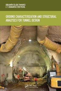 Cover image for Ground Characterization and Structural Analyses for Tunnel Design