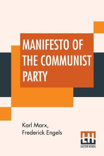 Manifesto Of The Communist Party: Authorized English Translation Edited And Annotated By Frederick Engels