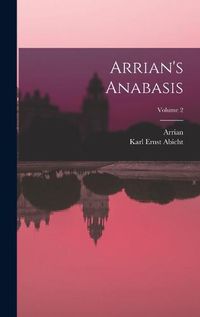 Cover image for Arrian's Anabasis; Volume 2