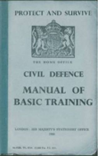 Cover image for Protect and Survive: The Home Office Civil Defence Manual of Basic Training