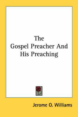 Cover image for The Gospel Preacher and His Preaching