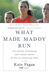 Cover image for What Made Maddy Run: The Secret Struggles and Tragic Death of an All-American Teen