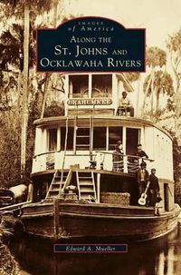 Cover image for Along the St. Johns and Ocklawaha Rivers