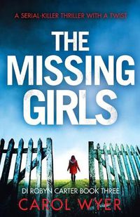 Cover image for The Missing Girls: A serial killer thriller with a twist